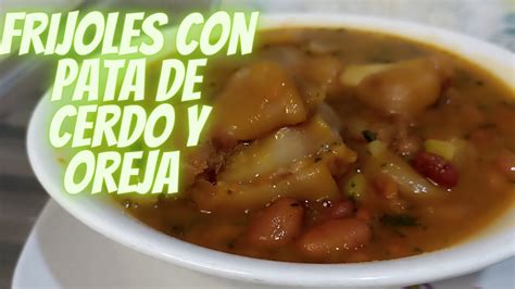 Frijoles Con Pata De Cerdo Y Oreja Youtube