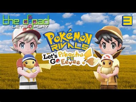 Pokémon Let s Go Pikachu vs Eevee CHAPTER 3 POKÉMON RIVALS