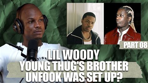 Ysl Woody Young Thugs Brother Unfoonk Was Set Up The Feds Have A