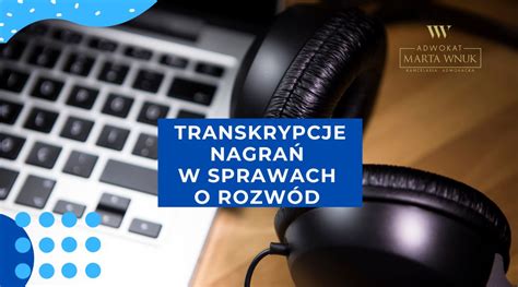 Transkrypcje nagrań w sprawach o rozwód Mężczyzna i Rozwód