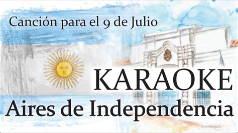 Aires De Independencia Karaoke Con Letra Canciones Para El De