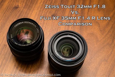 Zeiss Touit 32mm F18 Vs Fuji Xf 35mm F14 R Lens Comparison