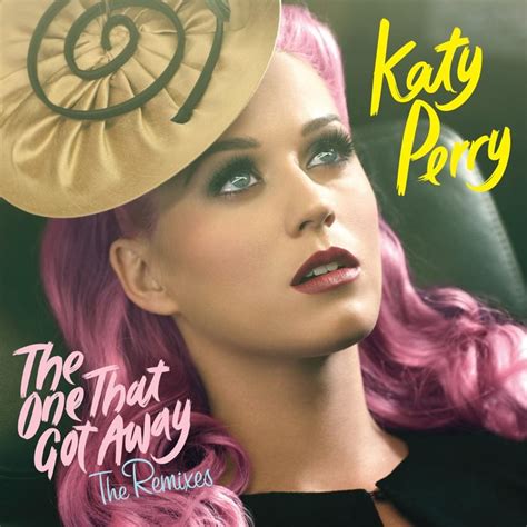 Katy Perry The One That Got Away The Remixes Lyrics And Tracklist Genius