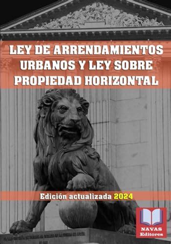 LEY DE ARRENDAMIENTOS URBANOS Y LEY SOBRE PROPIEDAD HORIZONTAL Edición