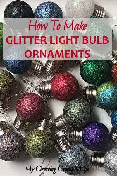 How To Make Glitter Light Bulb Ornaments My Growing Creative Life