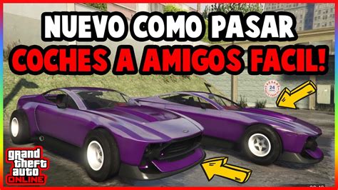 Nuevo Como Pasar Coches A Amigos Solo Sin Ayuda Masivo Y Facil Gta V