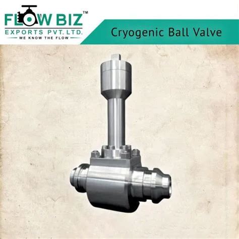 Cryogenic Ball Valve At 1000 00 INR In Ahmedabad Gujarat Flowbiz