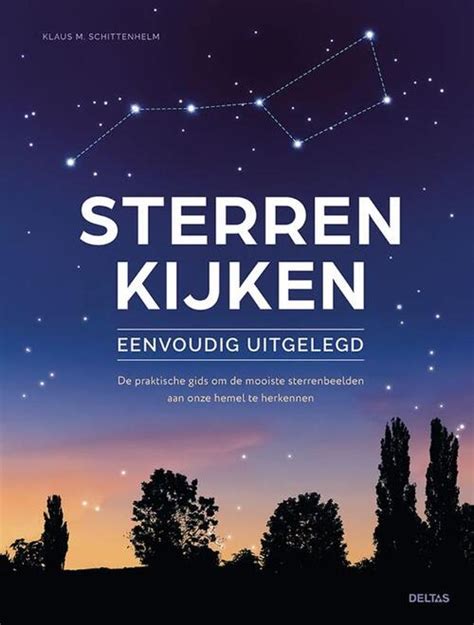 Sterren Kijken Eenvoudig Uitgelegd Klaus M Schittenhelm Boek