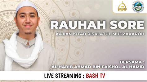 LIVE RAUHAH SORE AL HABIB AHMAD BIN FAISHOL AL HAMID KITAB