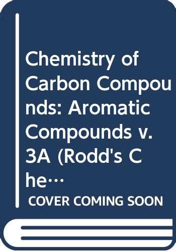 Chemistry Of Carbon Compounds Aromatic Compounds Volume3 Part A Rodd