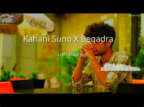 Kahani Suno X Beqadra Lofi Mashup Kaifi Khalil Nehaal Naseem