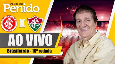 INTERNACIONAL X FLUMINENSE AO VIVO LUIZ PENIDO BRASILEIRÃO