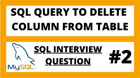 How To Delete Column In Sql Table Sql Interview Questions Youtube