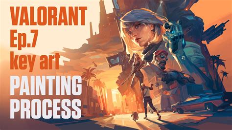 Valorant Ep7 Key Art Painting Process Youtube