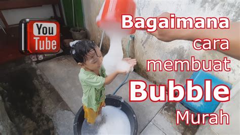 Bagaimana Cara Membuat Bubble Murah How To Make Cheap Bubble Youtube