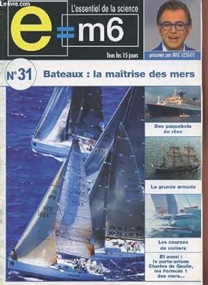 E M6 L essentiel de la Science n31 Bateaux la maîtrise des mers