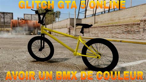 GTA 5 ONLINE AVOIR DES BMX DE COULEUR GLITCH 1 35 YouTube