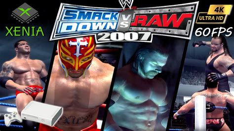 WWE SmackDown Vs Raw 2007 4K UHD 4 X IR 60 FPS Xenia Canary