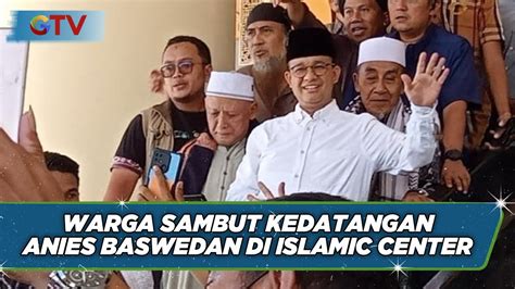 Capres Anies Baswedan Kunjungi Islamic Center Mataram NTB BIS 19 12