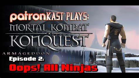 Patronkast Plays Mortal Kombat Armageddon Konquest Episode 2 Youtube