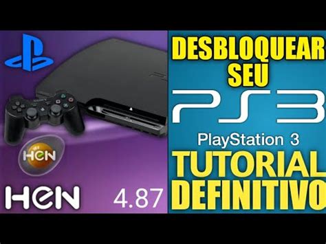 TUTORIAL COMO DESBLOQUEAR PS3 E INSTALAR HEN 4 87 FUNCIONA PARA