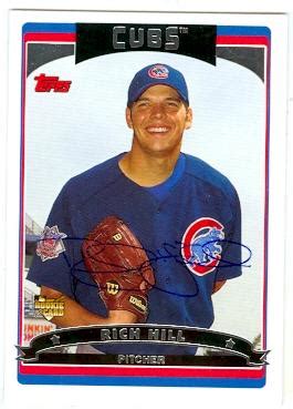 Rich Hill autographed baseball card (Chicago Cubs) 2006 Topps #319 ...