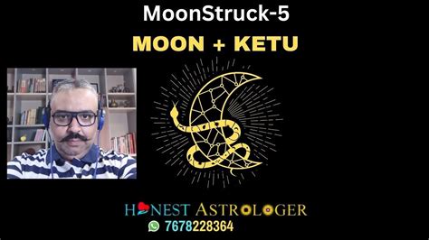 Moon Ketu Conjunction Youtube