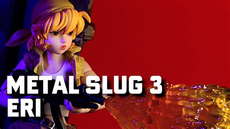 Metal Slug 3 Eri Kasamoto Tunshi Studios Action Figure Review YouTube