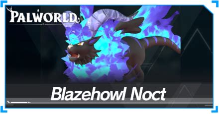 Blazehowl Noct Location How To Breed And Drops PalworldGame8