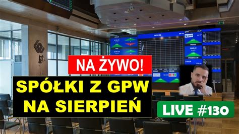 Typy na SIERPIEŃ 2023 SPÓŁKI Z GPW Live z inwestorami 130 YouTube