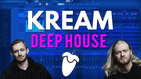 KREAM Deep House Selected FLP YouTube