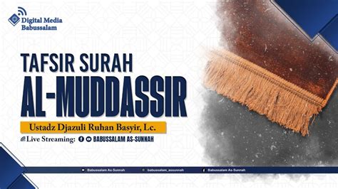 TAFSIR SURAH AL MUDDASSIR Ustadz Djazuli Ruhan Basyir Lc YouTube