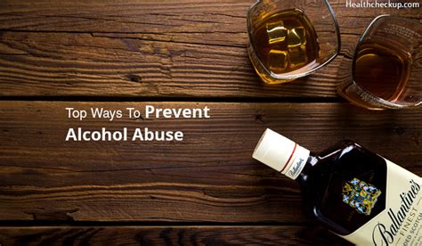 Top 3 Ways To Prevent Alcohol Abuse - Health Checkup