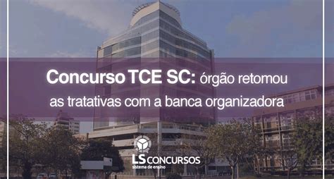 Concurso TCE SC órgão retomou as tratativas a banca organizadora