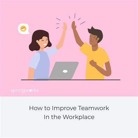 How To Improve Teamwork In The Workplace Springworks Blog