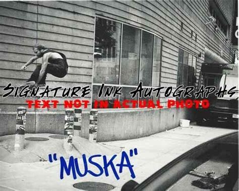 SKATEBOARD LEGEND CHAD MUSKA SIGNED 8x10 PHOTO Reprint EBay