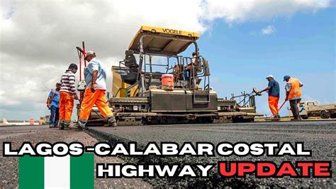 Lagos Calabar Coastal Highway Project Latest Update From The Ibeju