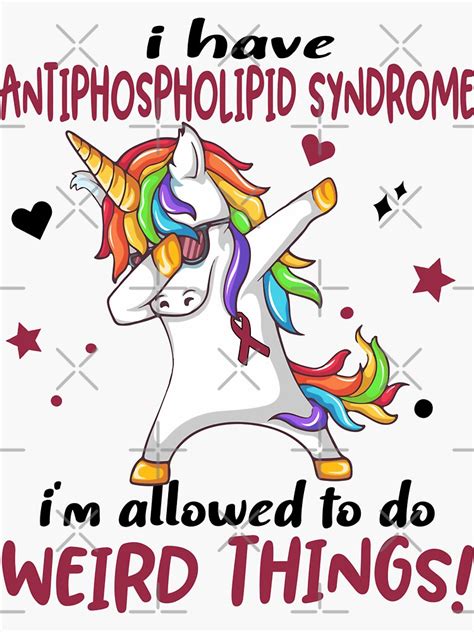 Antiphospholipid Syndrome Warrior I M Allowed To Do Weird Things Sticker For Sale By Brad Fi