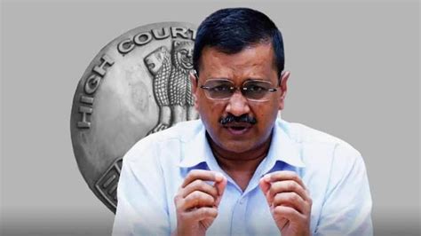 Delhi Hc Reserves Verdict On Kejriwals Plea Challenging His Arrest