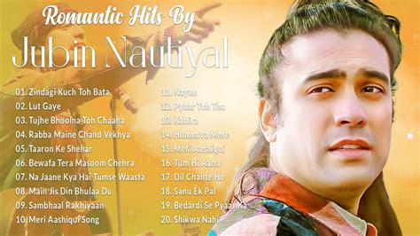 Jubin Nautiyal New Hit Songs 2021 All New Songs Of Jubin Nautiyal Jubin Nautiyal All Songs