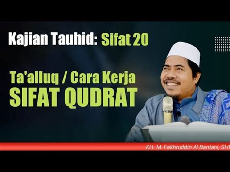 Kajian Tauhid Sifat Ke 7 Ta Alluq Sifat QUDRAT Ngaji Sifat 20 Allah