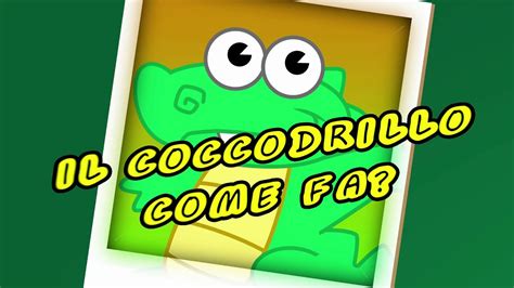 Il Coccodrillo Come Fa Canzoni Per Bambini E Bimbi Piccoli Youtube