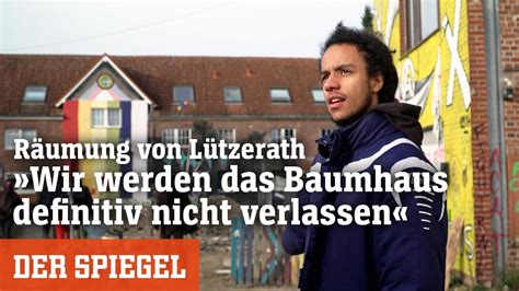 R Umung Von L Tzerath Wir Werden Das Baumhaus Definitiv Nicht