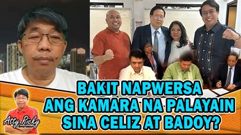 BAKIT NAPWERSA ANG KAMARA NA PALAYAIN SINA CELIZ AT BADOY YouTube