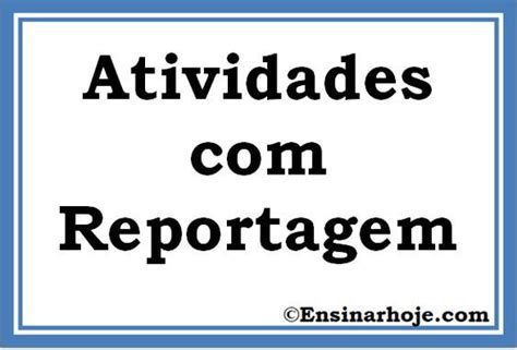 Atividades gênero textual reportagem Ensinar Hoje em 2024