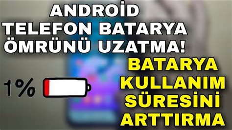 Telefonunuzun Pil S Resini Uzatma Android Telefonunuzun Pil Mr N