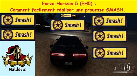 Forza Horizon 5 FH5 Comment facilement réaliser une prouesse SMASH