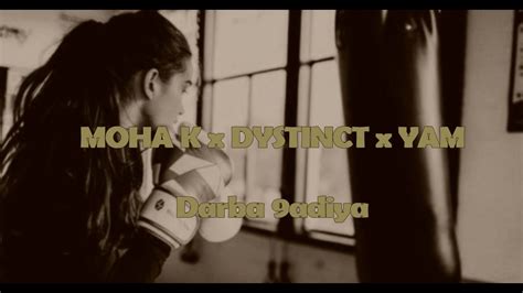 Moha K X Dystinct X Yam Darba 9adiya Lyrics English Translation