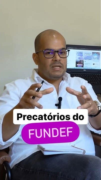 Quando Serão Pagos Os PrecatÓrios Do Fundef Shorts Youtube