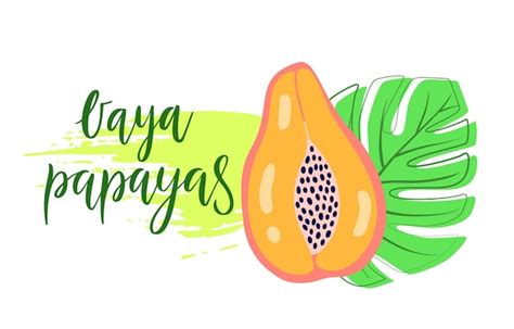 Premium Vector Vaya Papayas Vector Poster With Lettering Slogan In